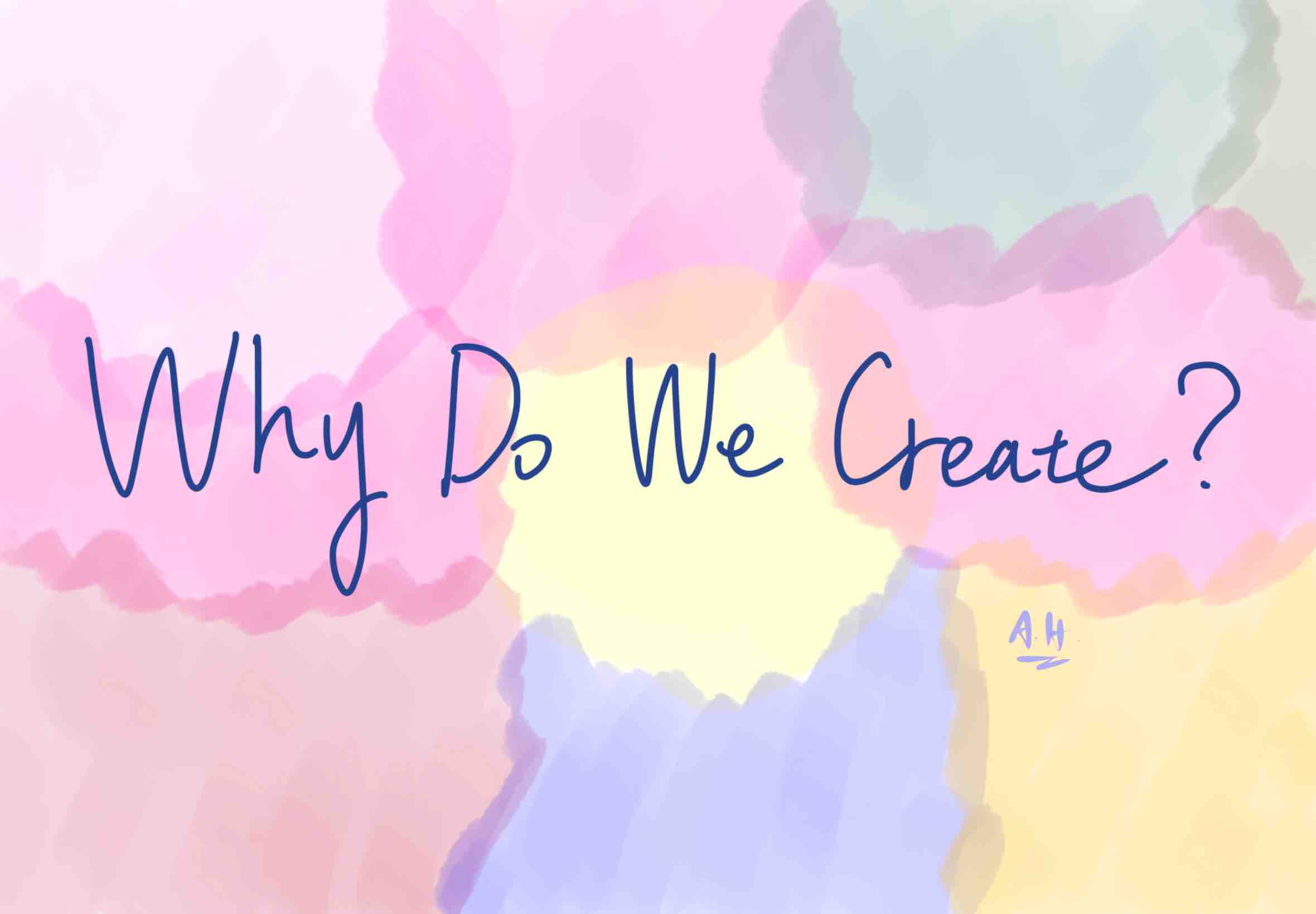🤔 Why Do We Create?